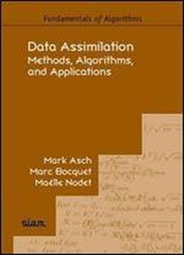 Data Assimilation: Methods, Algorithms, And Applications