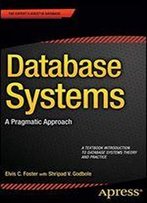 Database Systems: A Pragmatic Approach