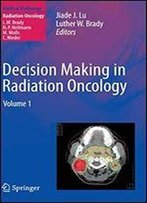 Decision Making In Radiation Oncology: Volume 1 (Medical Radiology / Radiation Oncology)