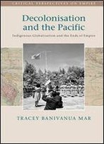 Decolonisation And The Pacific