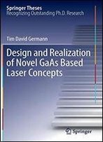 Design And Realization Of Novel Gaas Based Laser Concepts (Springer Theses)