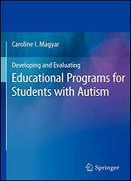 Developing And Evaluating Educational Programs For Students With Autism