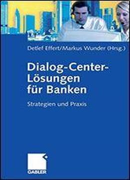 Dialog-center-lsungen Fr Banken: Strategien Und Praxis
