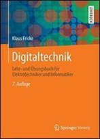 Digitaltechnik: Lehr- Und Bungsbuch Fr Elektrotechniker Und Informatiker