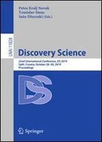 Discovery Science: 22nd International Conference, Ds 2019, Split, Croatia, October 2830, 2019, Proceedings (Lecture Notes In Computer Science)