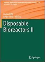 Disposable Bioreactors Ii (Advances In Biochemical Engineering/Biotechnology)