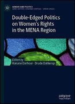 Double-edged Politics On Womens Rights In The Mena Region (gender And Politics)