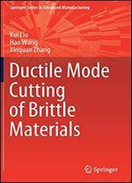 Ductile Mode Cutting Of Brittle Materials (springer Series In Advanced Manufacturing)