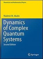 Dynamics Of Complex Quantum Systems (Theoretical And Mathematical Physics)