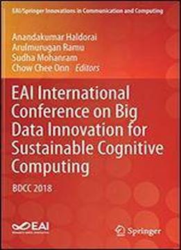 Eai International Conference On Big Data Innovation For Sustainable Cognitive Computing: Bdcc 2018