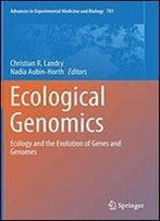 Ecological Genomics: Ecology And The Evolution Of Genes And Genomes
