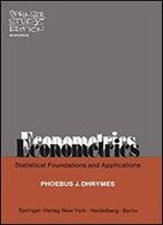 Econometrics: Statistical Foundations And Applications