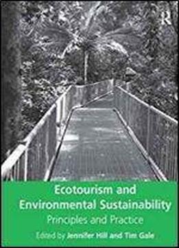 Ecotourism And Environmental Sustainability: Principles And Practice