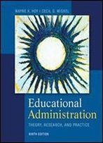 Educational Administration: Theory, Research, And Practice