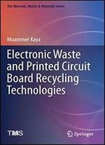 Electronic Waste And Printed Circuit Board (Pcb) Recycling Technologies