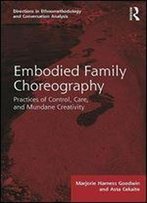 Embodied Family Choreography: Practices Of Control, Care, And Mundane Creativity