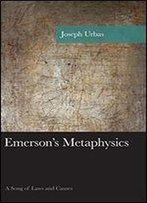 Emerson's Metaphysics: The Singer Of Laws And Causes (American Philosophy) (American Philosophy Series)