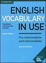 English Vocabulary In Use Pre-Intermediate And Intermediate Book With Answers: Vocabulary Reference And Practice