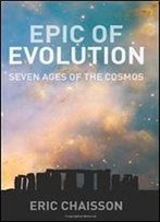 Epic Of Evolution: Seven Ages Of The Cosmos