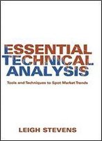 Essential Technical Analysis: Tools And Techniques To Spot Market Trends