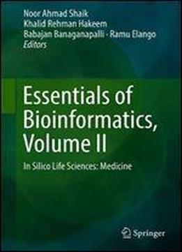 Essentials Of Bioinformatics, Volume Ii: In Silico Life Sciences: Medicine