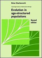Evol Age-Structured Populations 2ed (Cambridge Studies In Mathematical Biology)