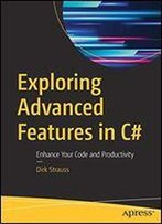 Exploring Advanced Features In C#: Enhance Your Code And Productivity