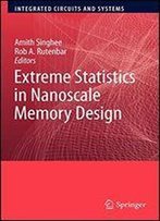 Extreme Statistics In Nanoscale Memory Design (Integrated Circuits And Systems)