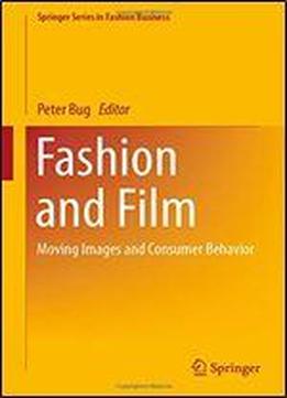 Fashion And Film: Moving Images And Consumer Behavior