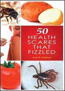 Fifty Health Scares That Fizzled
