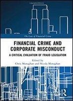 Financial Crime And Corporate Misconduct: A Critical Evaluation Of Fraud Legislation