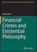 Financial Crimes And Existential Philosophy (Ethical Economy)