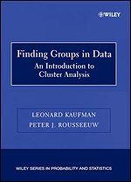 Finding Groups In Data: An Introduction To Cluster Analysis
