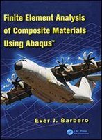 Finite Element Analysis Of Composite Materials Using Abaqustm