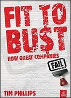 Fit To Bust: How Great Companies Fail