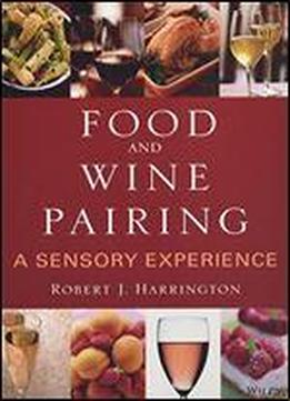 Food And Wine Pairing: A Sensory Experience