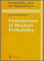Foundations Of Modern Probability (Probability And Its Applications)