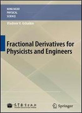 Fractional Derivatives For Physicists And Engineers: Volume I Background And Theory Volume Ii Applications