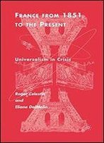 France From 1851 To The Present: Universalism In Crisis