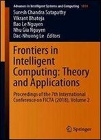 Frontiers In Intelligent Computing: Theory And Applications: Proceedings Of The 7th International Conference On Ficta (2018)
