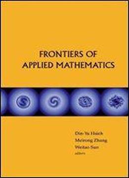 Frontiers Of Applied Mathematics: Proceedings Of The 2nd International Symposium, Beijing, China, 8-9 June 2006