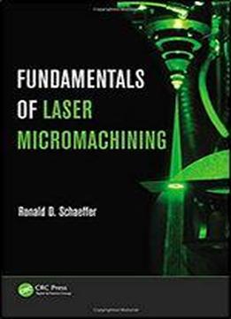 Fundamentals Of Laser Micromachining