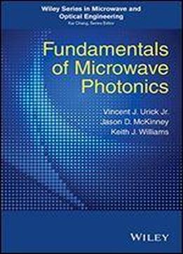 Fundamentals Of Microwave Photonics