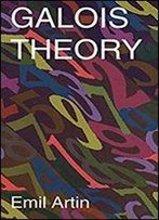 Galois Theory (Notre Dame Mathematical Lectures, Vol. 2)
