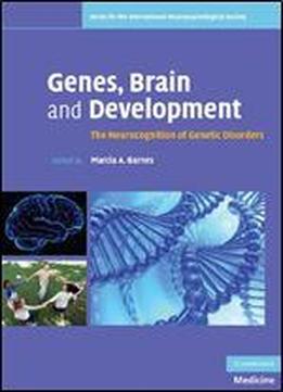 Genes, Brain And Development: The Neurocognition Of Genetic Disorders (series For The International Neuropsychological Society)