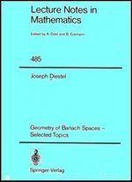 Geometry Of Banach Spaces: Selected Topics (lecture Notes In Mathematics, Vol. 485)