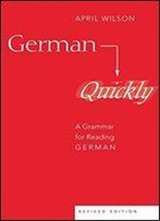 German Quickly: A Grammar For Reading German