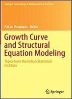 Growth Curve And Structural Equation Modeling: Topics From The Indian Statistical Institute (Springer Proceedings In Mathematics & Statistics)
