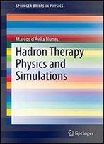 Hadron Therapy Physics And Simulations (Springerbriefs In Physics)