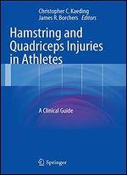 Hamstring And Quadriceps Injuries In Athletes: A Clinical Guide
